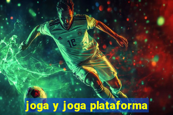 joga y joga plataforma